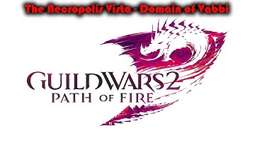 Guild Wars 2 Path of Fire - The Necropolis Vista - Domain of Vabbi