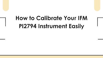 How to Calibrate Your IFM PI2794 Instrument Easily