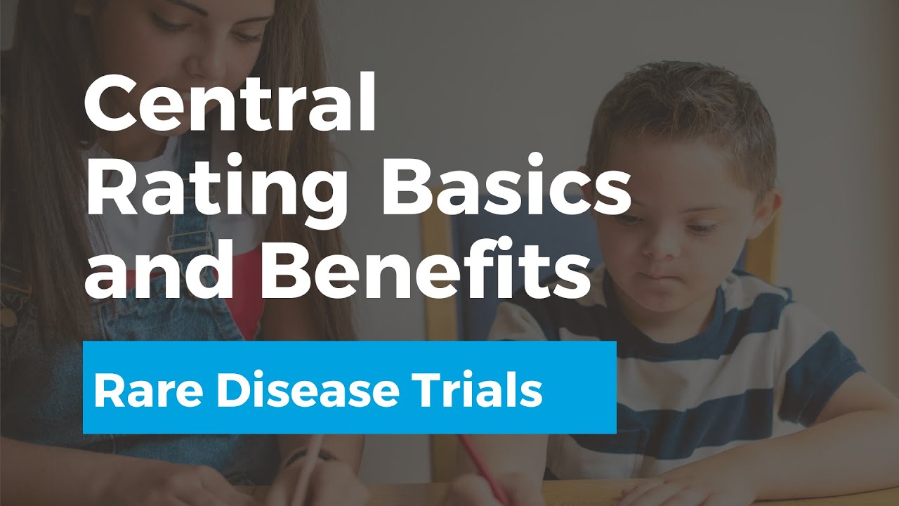 Central Rating | Basics and Benefits for Rare Disease Clinical Trials ...