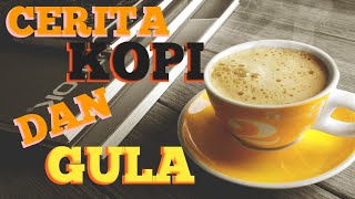 CERITA KOPI DAN GULA [afirmasi motivasi kehidupan]