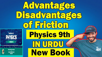 Advantages and Disadvantages of Friction | Physics Class 9th | Friction Advantages and Disadvantages
