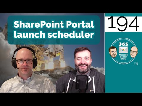 SharePoint Portal Launch Scheduler | 365 Message Center Show 194