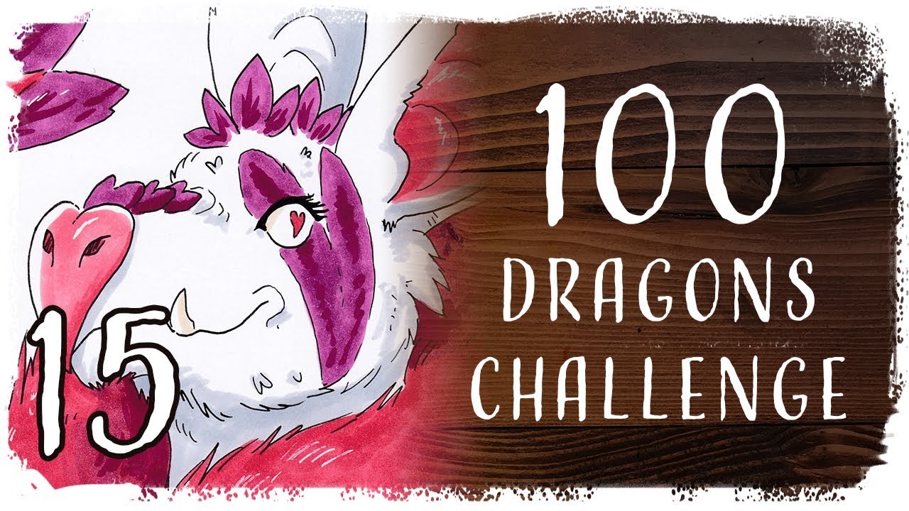 100 Dragons Challenge 15 Valentine Dragon YouTube