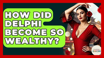 How Did Delphi Become So Wealthy? - Exploring Southwest Europe