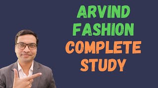 Arvind Fashion - Complete Study