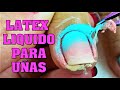 Látex Liquido para Uñas CASERO - DIY - COMO SE HACE EL LÁTEX LIQUIDO PARA UÑAS