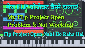Mera FLP Project Kaise Chalayen Fl Studio Mobile Me My FLP+FLM Project Not Working & Problem