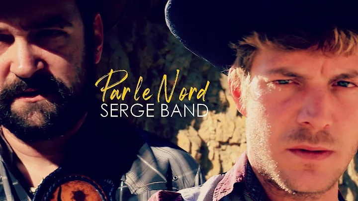 Serge band - Par le nord (Clip officiel)