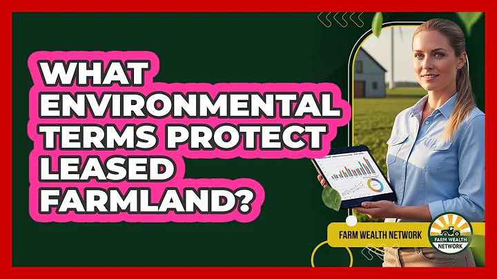What Environmental Terms Protect Leased Farmland?