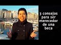 3 consejos para ser merecedor a una beca