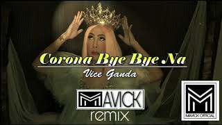 Corona Bye Bye Na by Vice Ganda (Mavick remix)