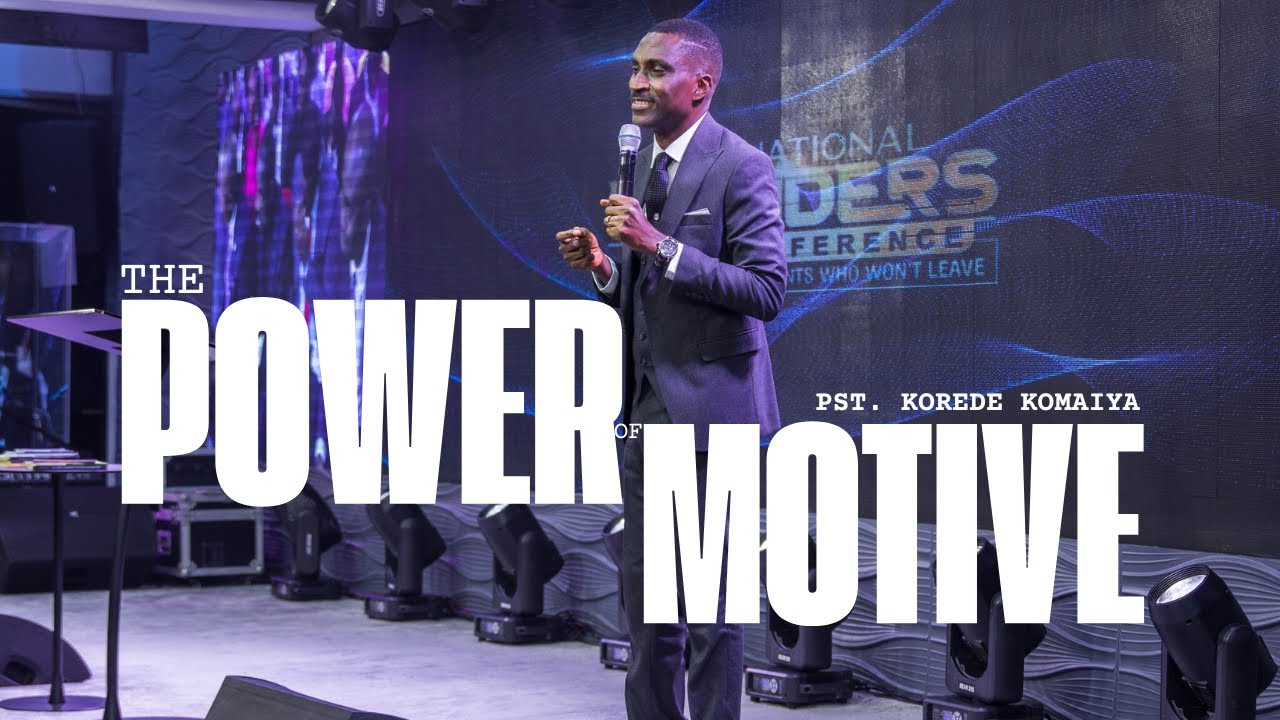 THE POWER OF MOTIVE|| PST KOREDE KOMAIYA