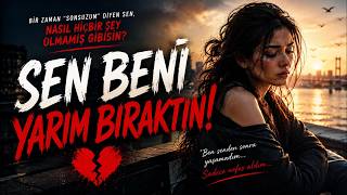 Sen Beni Yarım Bıraktın