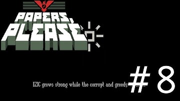 Papers, Please [Part 8 (END)]