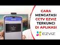 Cara Mengatasi Kamera EZVIZ Terkunci di Aplikasi