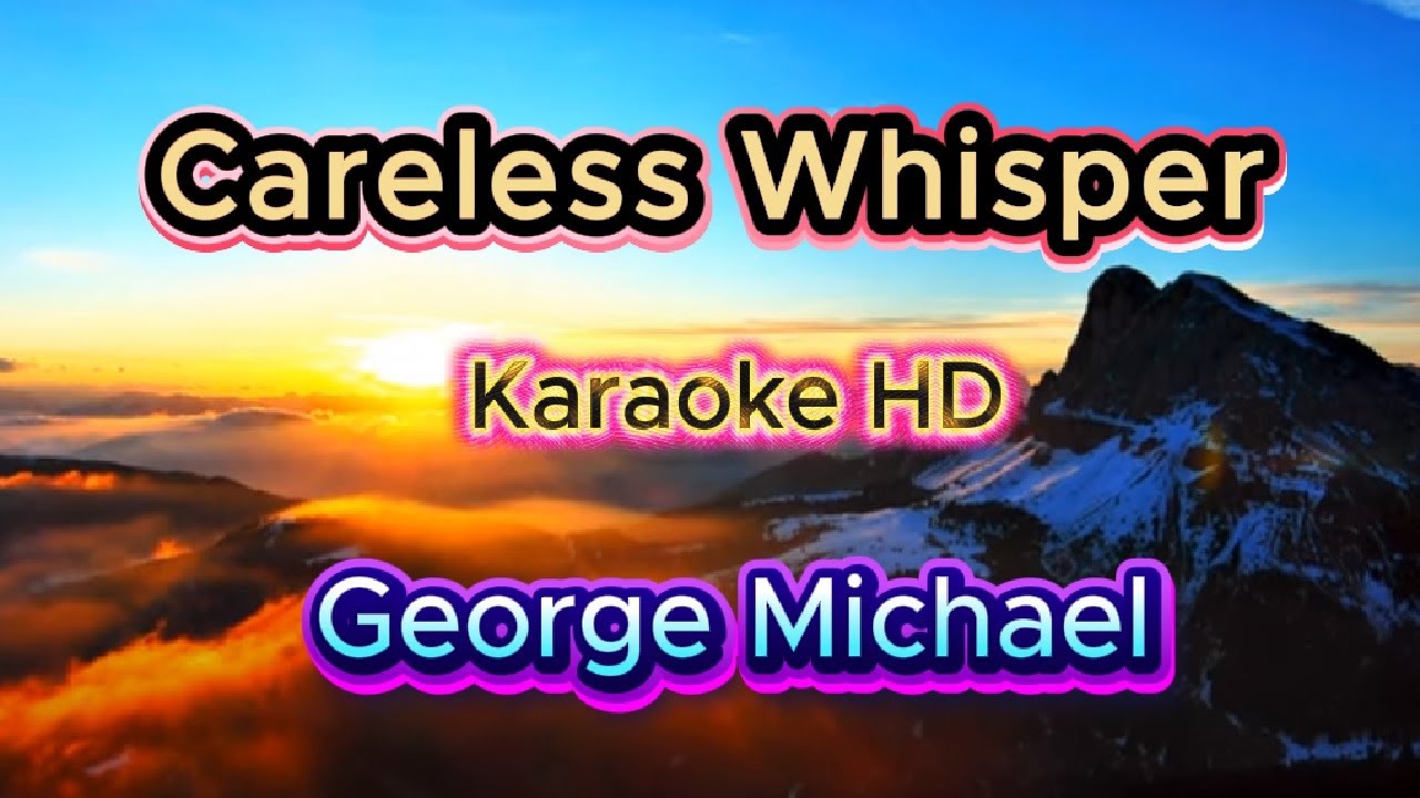 CARELESS WHISPER - George Michael (Karaoke 🎤 HD Version)