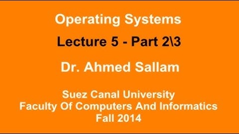 Operating Systems - نظم التشغيل - Lecture 5 Part 2\3