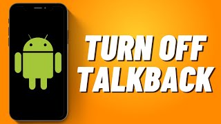How to Turn Off Talkback on Android (2023)