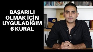 BAŞARILI OLMAK İÇİN UYGULADIĞIM 6 KURAL