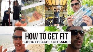 Getting Fit In Koh Samui | Teerak Gym, Hippos Gym, Steps, Hydration, Nutrition, Massage & Wildlife