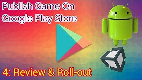 Google Play Store Upload Unity Game APK : Review and Roll out on Google Play Store[P4] [Hindi]