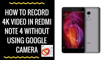How to record in 4K and 4K DCI Videos in Xiaomi Redmi Note 4 without using Google Camera