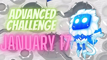 BTD6 Advanced Challenge - This Might Take A While - January 17, 2023