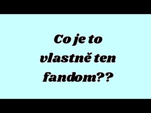 Video: Co Je To Fandom