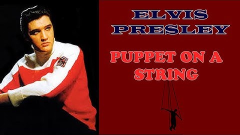 Elvis Presley - Puppet on a string
