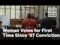 This Formerly Incarcerated Woman Just Voted For the First Time Since 1997 | NowThis