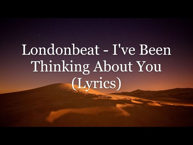 Londonbeat I Ve Been Thinking About You Tekst