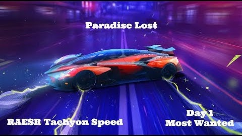 NFS No Limits Paradise Lost RAESR Tachyon Speed - Day 1 (Most Wanted)