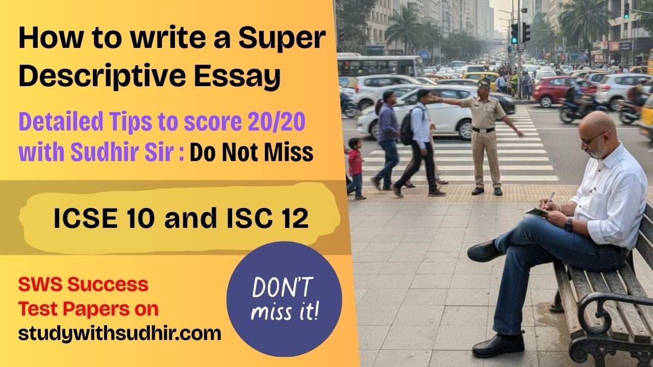 Tips to help weak students write a Quality Descriptive Essay - ISC 12 & ICSE 10 | English Language