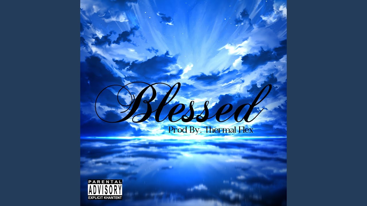 Watch Blessed on YouTube Watch Blessed on YouTube