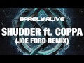 Barely Alive Shudder Ft Coppa Joe Ford Remix mp3
