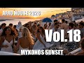 MYKONOS SUNSET MIX 2026 🌅 Aegean Afro House Sessions Vol. 18 | Black Coffee &amp; Themba Inspired
