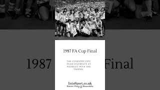 Coventry 1987 FA Cup Final  - Historic Photos #coventrycity #1987facup #footballphotography