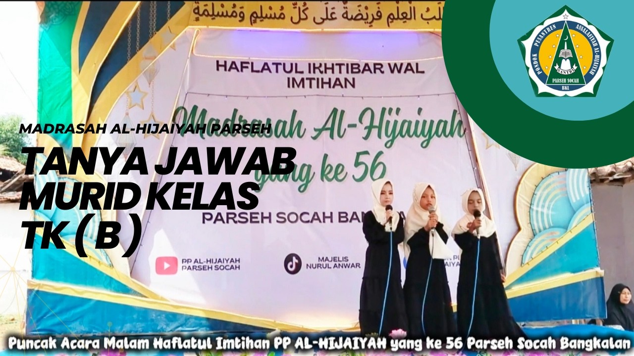 Sesi Tanya Jawab Murid Kelas TK ( B ) Madrasah Diniyah PP AL-HIJAIYAH Parseh Socah Bangkalan