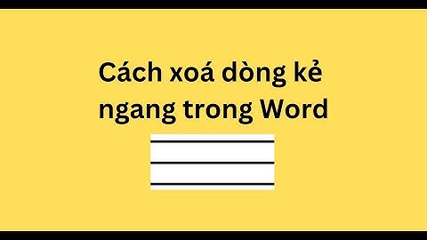Cách xoá dòng kẻ ngang trong Word