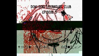 Doki Doki Literature Club (Ep. 3) | Things start to take a turn.