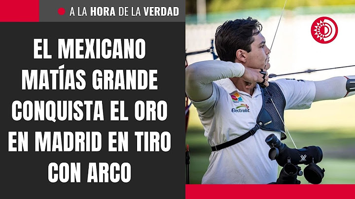 Mexican Matías Grande wins gold in archery in Madrid