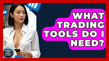 What Trading Tools Do I Need? - Stock and Options Playbook