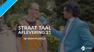 STRAATTAAL AFLEVERING #21 de Krom in beeld! De Krom B.V.