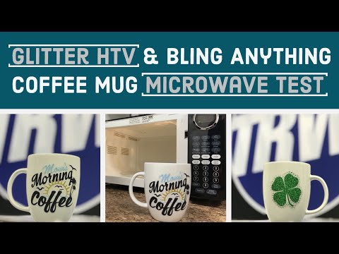 Glitter Htv Coffee Mug Microwave Test Youtube
