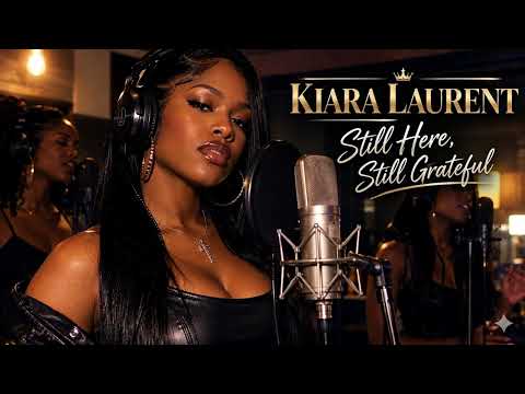 Kiara Laurent - Still here, still grateful