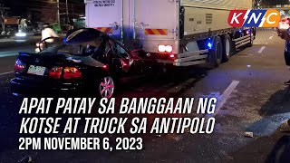 Apat patay sa banggaan ng kotse at truck sa Antipolo | Kidlat News Update (Nov. 6, 2023 2PM)