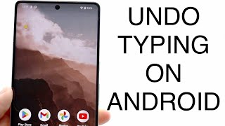 Can You Undo Typing On Android