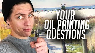 PAINT TALK: I answer YOUR oil painting questions