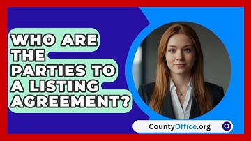 Who Are The Parties To A Listing Agreement? - CountyOffice.org
