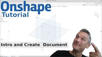 Onshape : 1 : Introduction and Tour